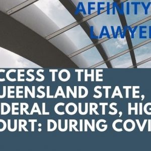 September 20201 UPDATE – ACCESS TO THE QUEENSLAND STATE AND FEDERAL COURTS, HIGH COURT DURING COVID-19